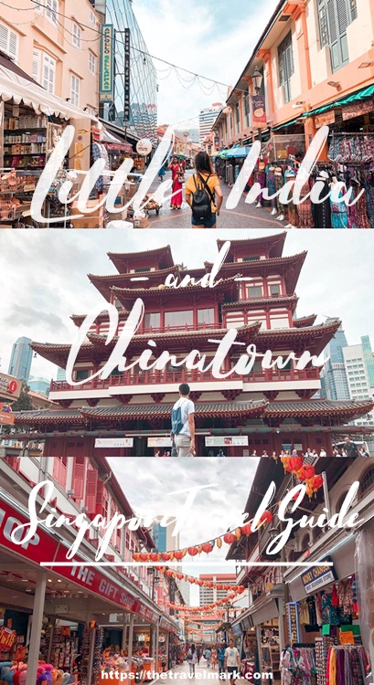 Little India and Chinatown Singapore Travel Guide - Discovering The Buzzing Historic Area